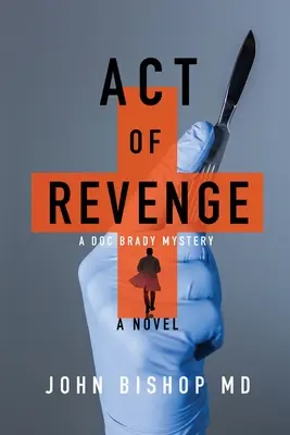 Acto de venganza: Un thriller médico - Act of Revenge: A Medical Thriller