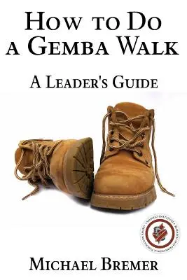 Cómo hacer un Gemba Walk: Coaching Gemba Walkers - How to Do a Gemba Walk: Coaching Gemba Walkers