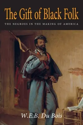 El don de los negros: Los negros en la formación de América - The Gift of Black Folk: The Negroes in the Making of America