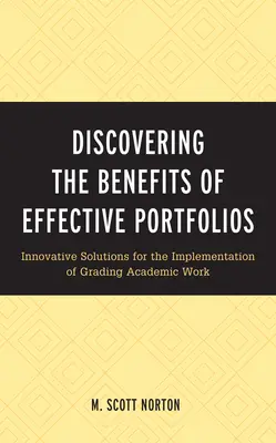 Descubrir los beneficios de los portafolios eficaces: Soluciones innovadoras para la aplicación de la calificación del trabajo académico - Discovering the Benefits of Effective Portfolios: Innovative Solutions for the Implementation of Grading Academic Work