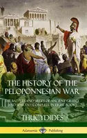 La Historia de la Guerra del Peloponeso: Las batallas y asedios de la antigua Grecia y Esparta - Completa en ocho libros (Tapa dura) - The History of the Peloponnesian War: The Battles and Sieges of Ancient Greece and Sparta - Complete in Eight Books (Hardcover)