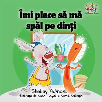 Me encanta cepillarme los dientes (libro infantil rumano): Libro rumano para niños - I Love to Brush My Teeth (Romanian children's book): Romanian book for kids