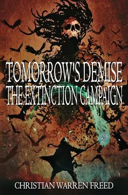 El Desastre del Mañana: La Campaña de Extinción La Campaña de Extinción - Tomorrow's Demise: The Extinction Campaign: The Extinction Campaign