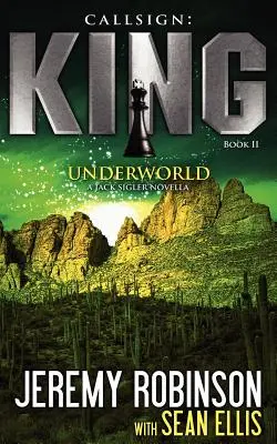 Indicativo: King - Book 2 - Underworld (a Jack Sigler - Chess Team Novella) - Callsign: King - Book 2 - Underworld (a Jack Sigler - Chess Team Novella)