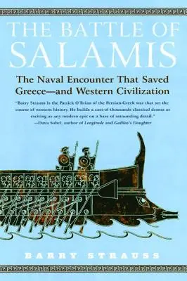 La batalla de Salamina: El encuentro naval que salvó a Grecia y a la civilización occidental - The Battle of Salamis: The Naval Encounter That Saved Greece -- And Western Civilization