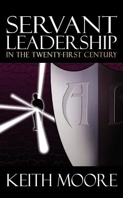 Liderazgo de servicio en el siglo XXI - Servant Leadership in the Twenty-First Century