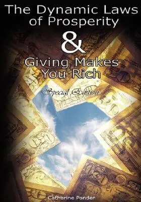 Las Leyes Dinámicas de la Prosperidad Y Dar Te Hace Rico - Edición Especial - The Dynamic Laws of Prosperity AND Giving Makes You Rich - Special Edition