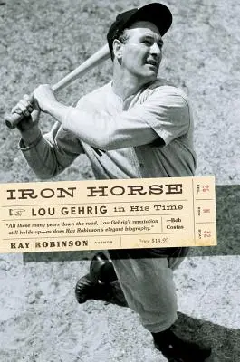 Caballo de hierro: Lou Gehrig en su época - Iron Horse: Lou Gehrig in His Time