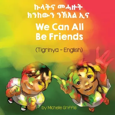 Todos podemos ser amigos (tigriña-inglés) - We Can All Be Friends (Tigrinya-English)