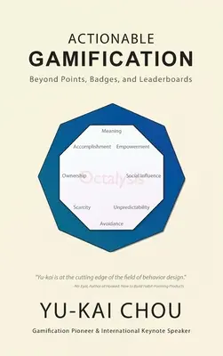 Gamificación práctica: más allá de los puntos, las insignias y las tablas de clasificación - Actionable Gamification - Beyond Points, Badges, and Leaderboards