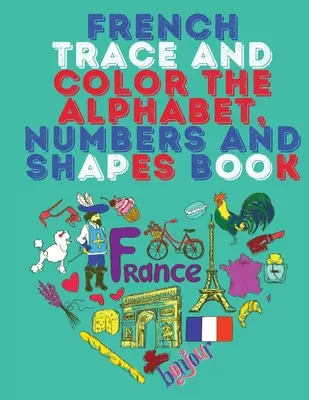 Libro educativo para principiantes, contiene las letras latinas y cirílicas del alfabeto serbio. - French Trace and Color the Alphabet, Numbers and Shapes Book.Stunning Educational Book.Contains; Trace and Color the Letters, Numbers and Shapes suita