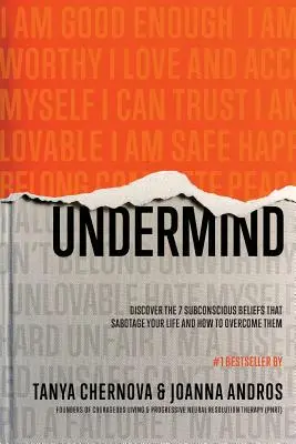 UnderMind: Descubra las 7 creencias subconscientes que sabotean su vida y cómo superarlas - UnderMind: Discover the 7 Subconscious Beliefs that Sabotage Your Life and How to Overcome Them