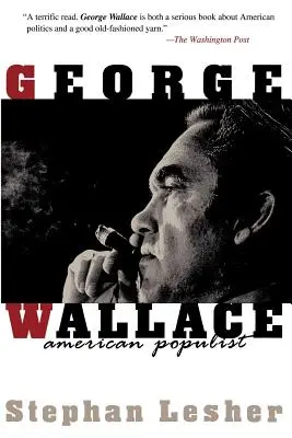 George Wallace: El populista estadounidense - George Wallace: American Populist
