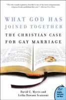 Lo que Dios ha unido: Los argumentos cristianos a favor del matrimonio homosexual - What God Has Joined Together: The Christian Case for Gay Marriage