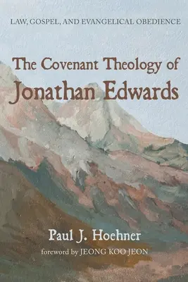 La teología del pacto de Jonathan Edwards - The Covenant Theology of Jonathan Edwards