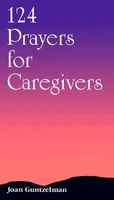 124 oraciones para cuidadores - 124 Prayers for Caregivers