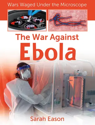 La guerra contra el ébola - The War Against Ebola