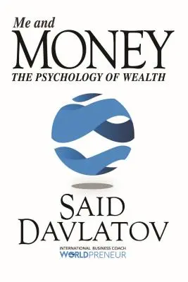 Yo y el Dinero: La psicología de la riqueza - Me and Money: The Psychology of Wealth