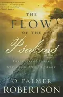 El flujo de los Salmos: Descubriendo su estructura y teología - The Flow of the Psalms: Discovering Their Structure and Theology