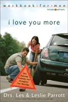 Libro de ejercicios «Te quiero más» para hombres: Seis sesiones sobre cómo los problemas cotidianos pueden fortalecer su matrimonio - I Love You More Workbook for Men: Six Sessions on How Everyday Problems Can Strengthen Your Marriage