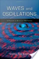 Ondas y oscilaciones: Preludio a la mecánica cuántica - Waves and Oscillations: A Prelude to Quantum Mechanics