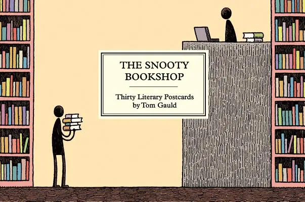 La librería presumida: Cincuenta postales literarias de Tom Gauld - The Snooty Bookshop: Fifty Literary Postcards by Tom Gauld