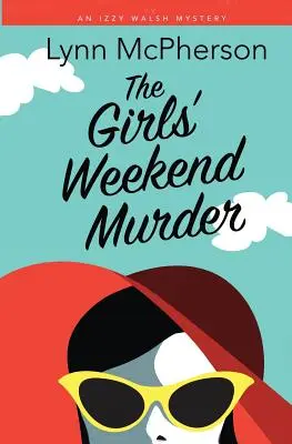 El asesinato del fin de semana de las chicas - The Girls' Weekend Murder