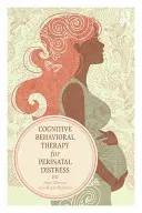 Terapia cognitivo-conductual para el sufrimiento perinatal - Cognitive Behavioral Therapy for Perinatal Distress