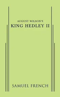 King Hedley II, de August Wilson - August Wilson's King Hedley II