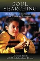 La búsqueda del alma: la vida religiosa y espiritual de los adolescentes estadounidenses - Soul Searching: The Religious and Spiritual Lives of American Teenagers