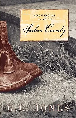 Creciendo con dificultad en el condado de Harlan - Growing Up Hard in Harlan County