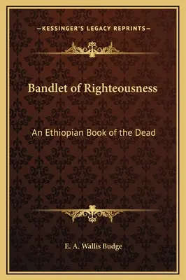 Bandlet of Righteousness: Un libro etíope de los muertos - Bandlet of Righteousness: An Ethiopian Book of the Dead