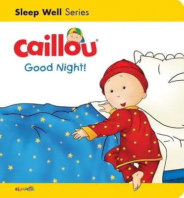 Caillou ¡Buenas Noches! Duerme Bien Noche - Caillou: Good Night!: Sleep Well: Nighttime