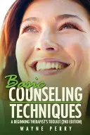 Técnicas básicas de asesoramiento: A Beginning Therapist's Toolkit (Tercera edición) - Basic Counseling Techniques: A Beginning Therapist's Toolkit (Third Edition)