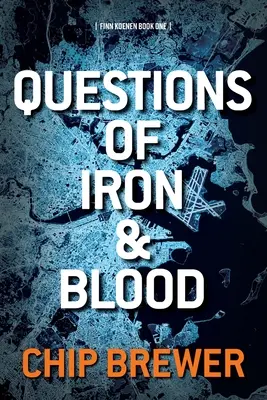 Cuestiones de hierro y sangre: Finn Koenen Libro 1 - Questions of Iron and Blood: Finn Koenen Book 1