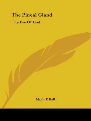 La glándula pineal: El Ojo de Dios - The Pineal Gland: The Eye Of God