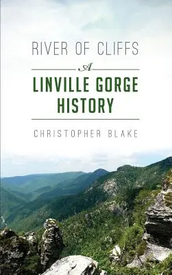 Río de acantilados: Historia de la garganta de Linville - River of Cliffs: A Linville Gorge History