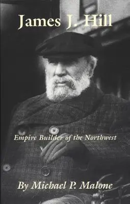 James J. Hill, Volumen 12: Constructor del Imperio del Noroeste - James J. Hill, Volume 12: Empire Builder of the Northwest