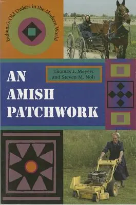 Un patchwork amish: Las viejas órdenes de Indiana en el mundo moderno - An Amish Patchwork: Indiana's Old Orders in the Modern World