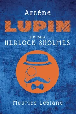 Arsne Lupin contra Herlock Sholmes - Arsne Lupin versus Herlock Sholmes