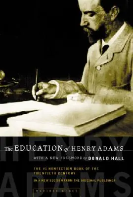 La educación de Henry Adams: Una autobiografía - The Education of Henry Adams: An Autobiography