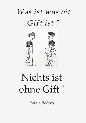 El paradigma del regalo: ¿Qué es un regalo? ¡Nichts ist ohne Gift ! - Das Giftparadigma: Was ist was nit Gift ist ? Nichts ist ohne Gift !