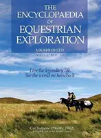 La Enciclopedia de la Exploración Ecuestre Volumen II - Un Estudio del Viaje Ecuestre Geográfico y Espiritual, basado en la filosofía de Harmo - The Encyclopaedia of Equestrian Exploration Volume II - A Study of the Geographic and Spiritual Equestrian Journey, based upon the philosophy of Harmo