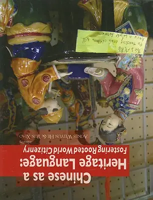 El chino como lengua patrimonial: Fomentar una ciudadanía mundial arraigada - Chinese As A Heritage Language: Fostering rooted world citizenry