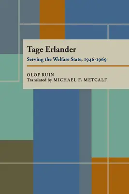 Tage Erlander: Al servicio del Estado del Bienestar, 1946-1969 - Tage Erlander: Serving the Welfare State, 1946-1969