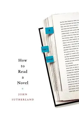 Cómo leer una novela: Guía del usuario - How to Read a Novel: A User's Guide