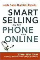 Venta inteligente por teléfono y en línea: Ventas internas que dan resultados - Smart Selling on the Phone and Online: Inside Sales That Gets Results