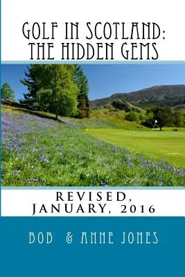 Golf en Escocia: Las Joyas Ocultas Las joyas ocultas de Escocia: Campos de golf y pubs revisados - Golf in Scotland: The Hidden Gems: Scotland's Hidden Gems: Golf Courses and Pubs Revised