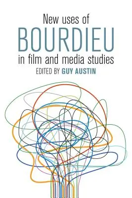 Nuevos usos de Bourdieu en los estudios sobre cine y medios de comunicación - New Uses of Bourdieu in Film and Media Studies