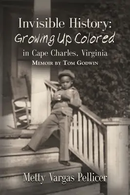 Historia invisible: Crecer siendo de color en Cape Charles, Virginia - Invisible History: Growing Up Colored in Cape Charles, Virginia